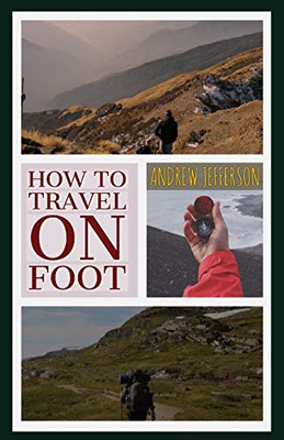How To Travel On Foot