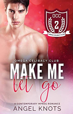 Make Me Let Go (Omega Celibacy Club)