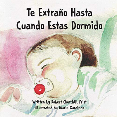 Te Extraño Hasta Cuando Estas Dormido (Spanish Edition)