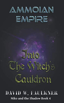 Ammoian Empire: Into The Witch'S Cauldron (Niko And The Shadow)