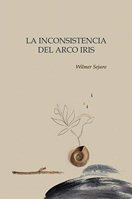 La Inconsistencia Del Arco Iris (Spanish Edition)