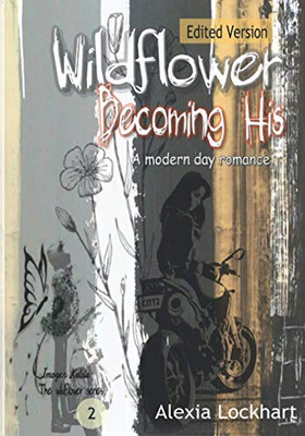 Wildflower - Becoming His: Edited Version