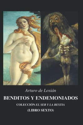 Benditos Y Endemoniados: Colección "El Ser Y La Bestia..." (Libro Sexto) (Spanish Edition)