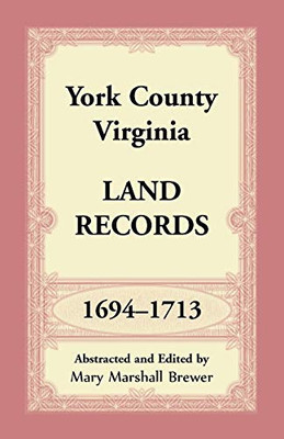 York County, Virginia Land Records, 1694-1713