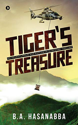 Tiger'S Treasure: An Adventurous And Explosive Suspense Thriller