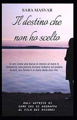 Il Destino Che Non Ho Scelto (Italian Edition)