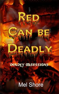 Red Can Be Deadly (Deadly Obsessions)