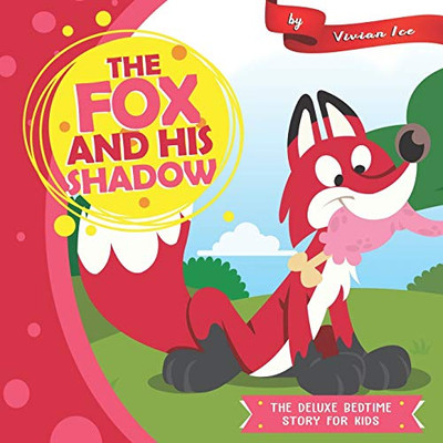 The Fox And His Shadow (The Deluxe Bedtime Story For Kids)