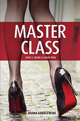 Master Class: Book 3 Desire & Luxury Wine