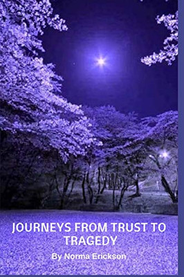 Journeys From Trust To Tragedy