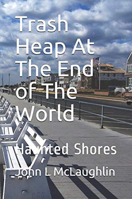 Trash Heap At The End Of The World: Haunted Shores