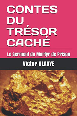 Contes Du Trésor Caché: Le Serment Du Martyr De Prison (French Edition)