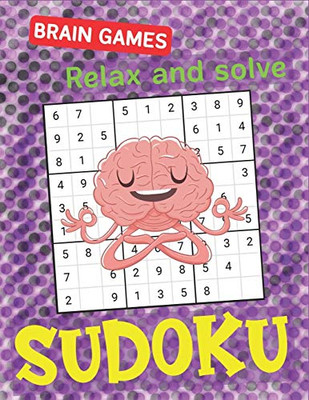 Brain Games Relax And Solve Sudoku: Huge Bargain Collection Of 1000 Puzzles And Solutions, Easy, Medium To Hard Level, Tons Of Challenge For Your Brain! (Large Print - Sudoku Puzzle Books For Adults)
