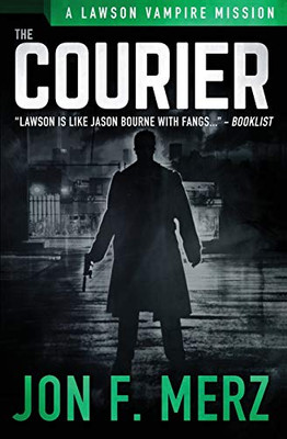 The Courier: A Supernatural Espionage Urban Fantasy Series (The Lawson Vampire Series)