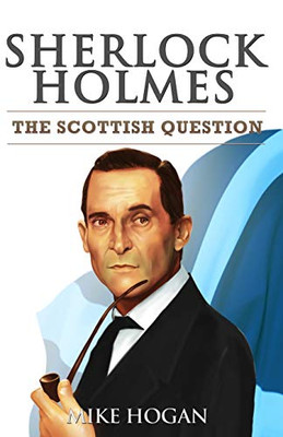 Sherlock Holmes And The Scottish Question