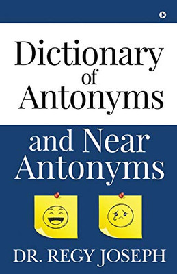 Dictionary Of Antonyms And Near Antonyms