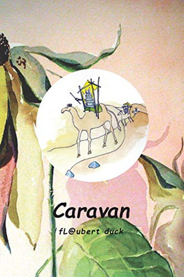 Caravan (Flaubert Duck Series)