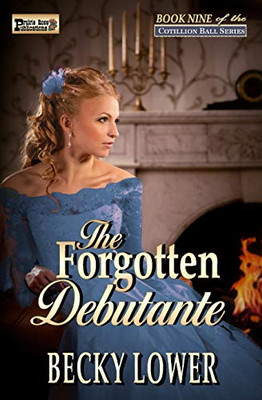 The Forgotten Debutante (Cotillion Ball Saga)