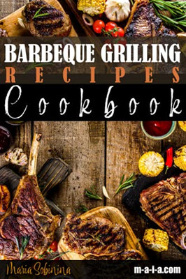 Barbeque Grilling Recipes Cookbook
