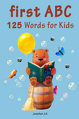 First Abc 125 Words For Kids: First Words From A To Z For Kids, Kids 1-5 Years Old (Baby First Words, Alphabet Book, Children'S Book, Toddler Book) Alphabet First Words For Kids 1