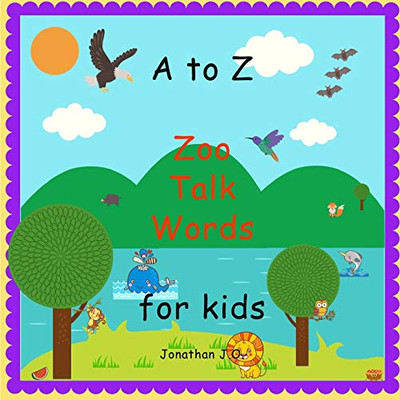 A To Z Zoo Talk Words: Abc Alphabet Zoo Talk Book For Kids, E-Book For Kids, Early Mid Learning Book (Beginner Books)
