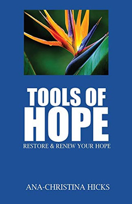 Tools Of Hope: Restore And Renew Your Hope