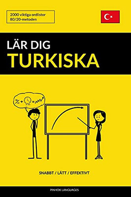 Lär Dig Turkiska - Snabbt / Lätt / Effektivt: 2000 Viktiga Ordlistor (Swedish Edition)