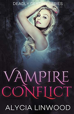 Vampire Conflict (Deadly Destiny)