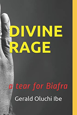 Divine Rage: A Tear For Biafra