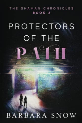 Protectors Of The Path: The Shaman Chronicles Book 2