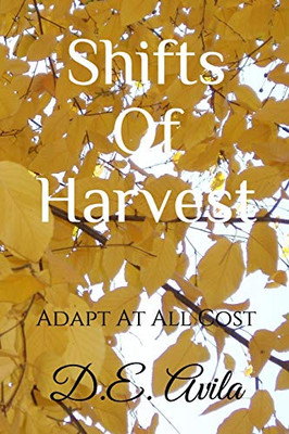 Shifts Of Harvest: Adapt At All Cost