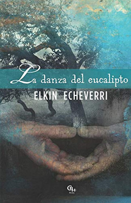 La Danza Del Eucalipto (Spanish Edition)