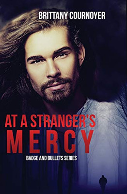 At A Stranger'S Mercy (Badge And Bullets)