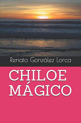 Chiloe Mágico (Spanish Edition)