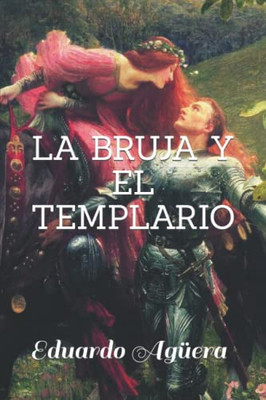 La Bruja Y El Templario (Spanish Edition)