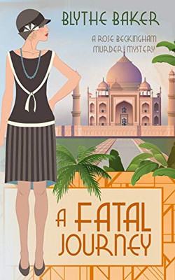 A Fatal Journey (A Rose Beckingham Murder Mystery)