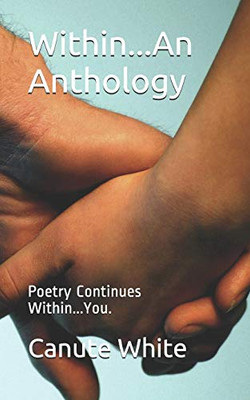 Within...An Anthology: Poetry Continues Within...You