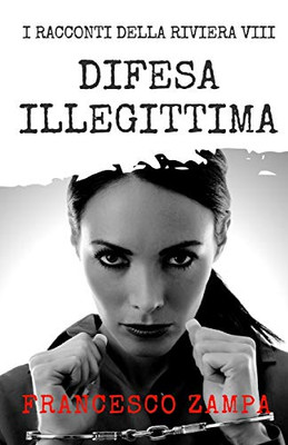 Difesa Illegittima (I Racconti Della Riviera) (Italian Edition)
