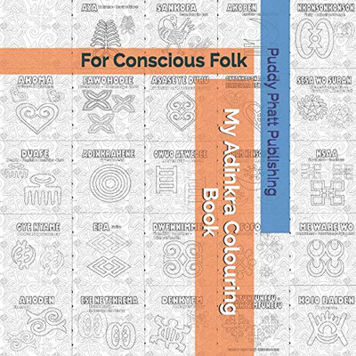 My Adinkra Colouring Book: For Conscious Folk