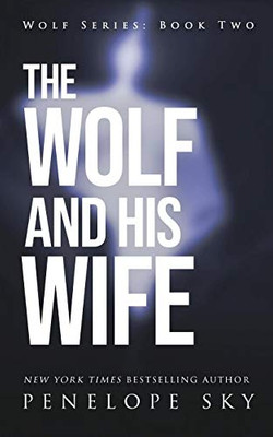 The Wolf And His Wife (Wolf Series)