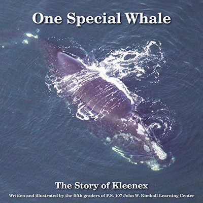 One Special Whale: The Story Of Kleenex (One Special Animal)