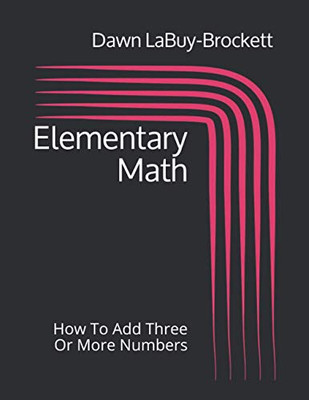 Elementary Math: How To Add Three Or More Numbers