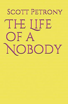 The Life Of A Nobody
