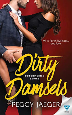 Dirty Damsels (Dotcomgirls Series)