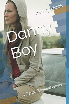 Danny Boy: A Danny Boyland Novel