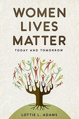 Women Lives Matter: Today And Tomorrow