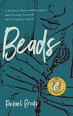 Beads: A Memoir about Falling Apart and Putting Yourself Back Together Again