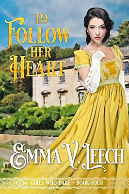 To Follow Her Heart (Girls Who Dare)