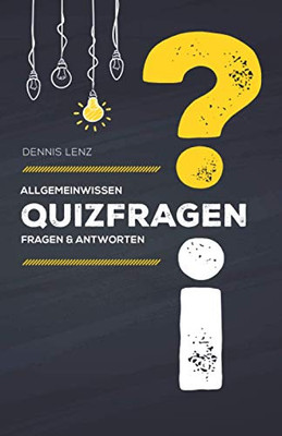 Quizfragen: Allgemeinwissen - Fragen Und Antworten (German Edition)