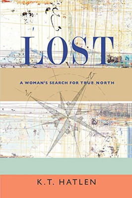 Lost: A Woman'S Search For True North